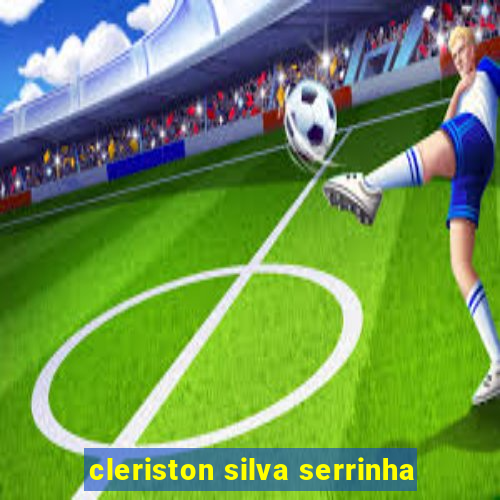 cleriston silva serrinha